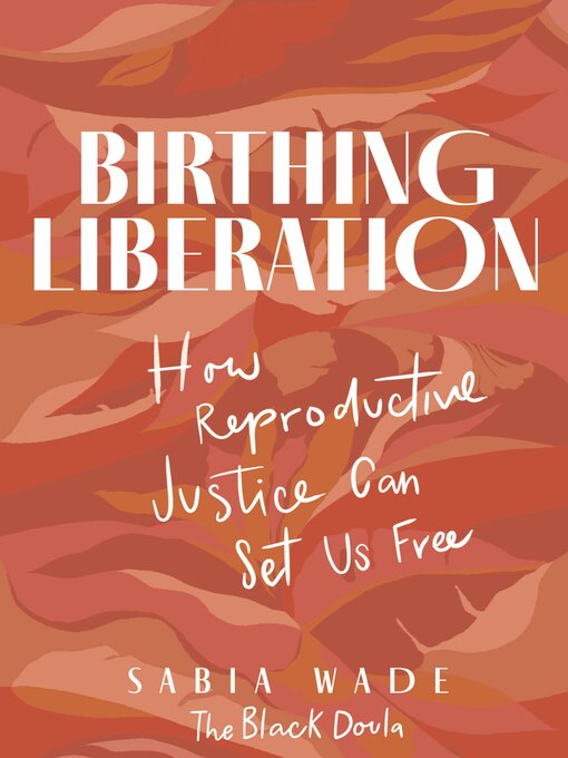 Title details for Birthing Liberation by Sabia Wade - Available